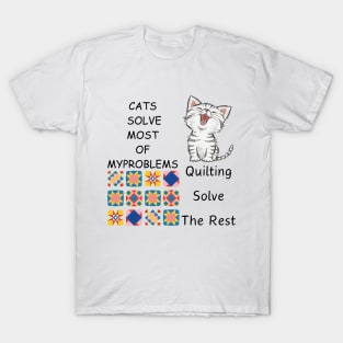 Cats Solve My Problem Quilting Solve The Rest Sewing quilter T-Shirt